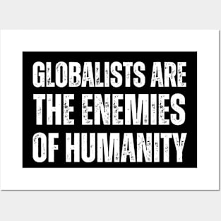 Globalists are the enemies of humanity Posters and Art